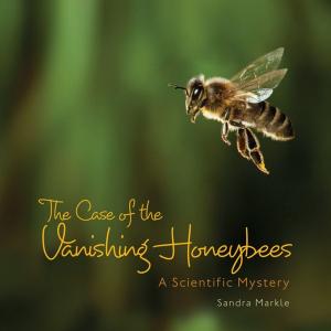 Cover of the book The Case of the Vanishing Honeybees by Laurie Friedman