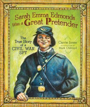 Cover of the book Sarah Emma Edmonds Was a Great Pretender by Jon M. Fishman