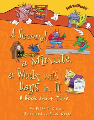 Cover of A Second, a Minute, a Week with Days in It