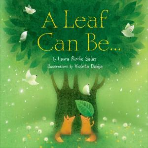 Cover of the book A Leaf Can Be . . . by Jon M. Fishman