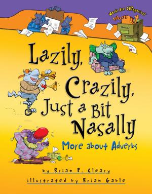Cover of the book Lazily, Crazily, Just a Bit Nasally by John Coy