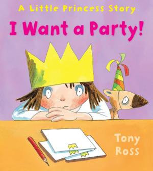 Cover of the book I Want a Party! by Natalie Grace