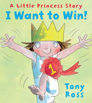 Cover of the book I Want to Win! by Tony Ross