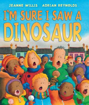 Cover of I'm Sure I Saw a Dinosaur