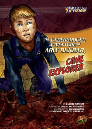 Book cover of The Underground Adventure of Arly Dunbar, Cave Explorer
