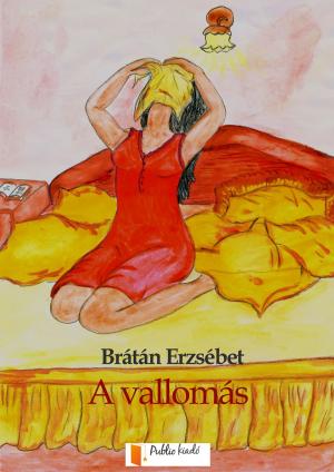 Cover of the book A vallomás by Brátán Erzsébet