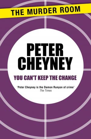 Cover of the book You Can't Keep the Change by J. J. Connington