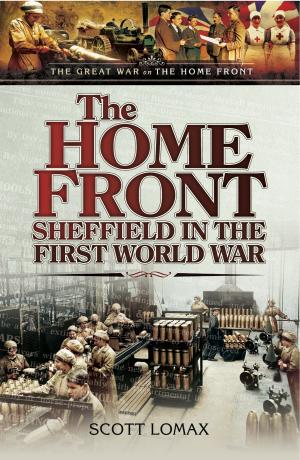 Cover of the book The Home Front: Sheffield in the First World War by Bob Carruthers
