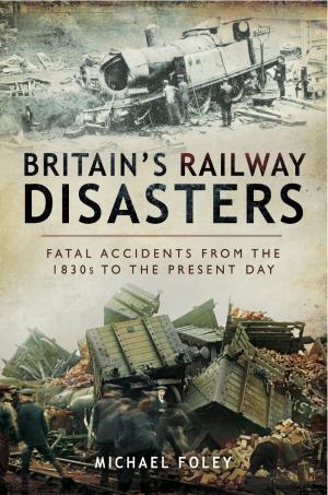 Cover of the book Britain's Railway Disasters by Stephen Greenhalgh