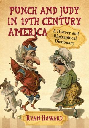 Cover of the book Punch and Judy in 19th Century America by Tim Blevins, Dennis Daily, Sydne Dean, Chris Nicholl, Michael L. Olsen, Katherine Scott Sturdevant
