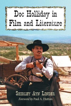 Cover of the book Doc Holliday in Film and Literature by McFarland & Company, Inc., Publishers