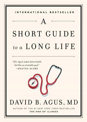 Cover of the book A Short Guide to a Long Life by Thomas R Verny, M.D.