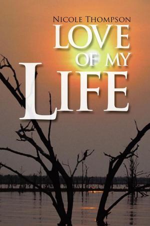 Cover of the book Love of My Life by Pastor Donald M. King Sr.