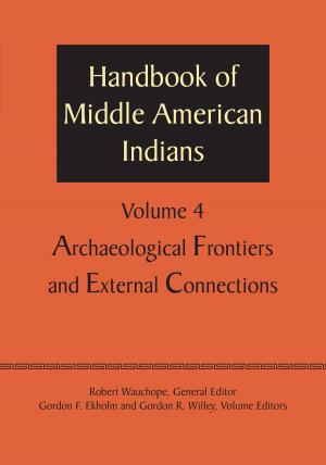Cover of the book Handbook of Middle American Indians, Volume 4 by Janet T. Spence, Robert L. Helmreich