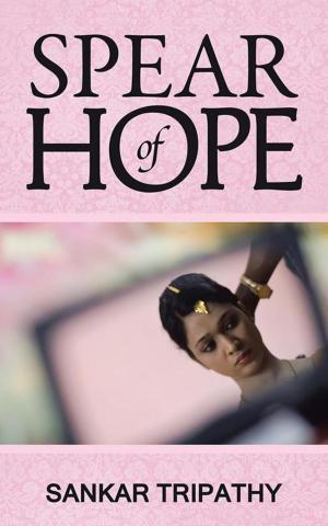 Cover of the book Spear of Hope by Arneet Arora
