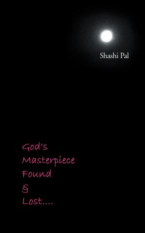 Cover of the book God's Masterpiece Found and Lost... by Taranum