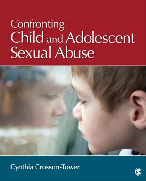Cover of the book Confronting Child and Adolescent Sexual Abuse by Dr. David A. Sousa