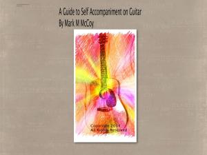 Cover of A Guide to Self Accompaniment on Guitar by Mark M McCoy