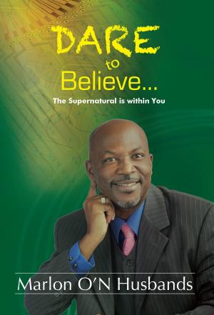 Cover of the book Dare To Believe by Nathan Hill