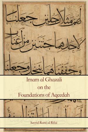 Cover of the book Imam al Ghazali on the Foundations of Aqeedah by Jacques Delorme