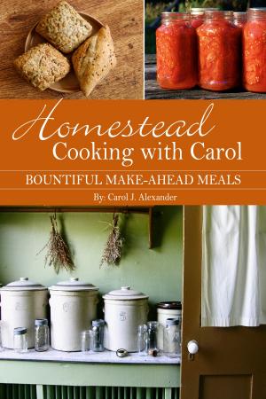 Cover of the book Homestead Cooking with Carol by Lydia Hart