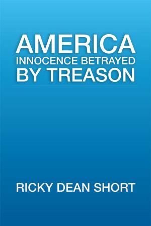 Cover of the book America Innocence Betrayed by Treason by Neville Walker