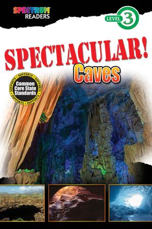 Cover of the book SPECTACULAR! Caves by Lisa Kurkov
