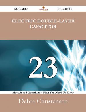 Cover of the book Electric double-layer capacitor 23 Success Secrets - 23 Most Asked Questions On Electric double-layer capacitor - What You Need To Know by Gerard Blokdijk