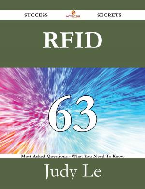 Cover of the book RFID 63 Success Secrets - 63 Most Asked Questions On RFID - What You Need To Know by Norma Sargent