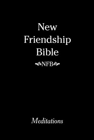 Cover of the book New Friendship Bible by Ronald Joseph Tocchini