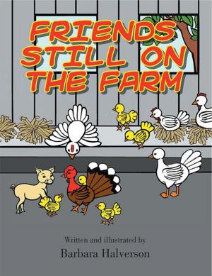 Cover of the book Friends Still on the Farm by Julian Phitzroye Martin II