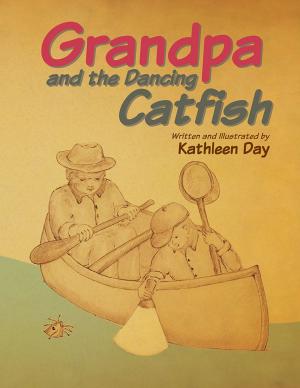 Cover of the book Grandpa and the Dancing Catfish by Anastasia Shmaryan