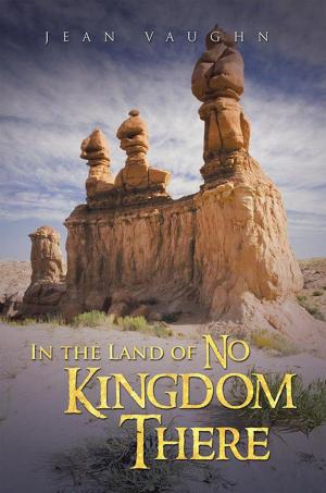 Cover of the book In the Land of No Kingdom There by Christopher Perry