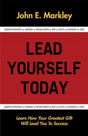 Cover of the book Lead Yourself Today by Cody L. Wilcox