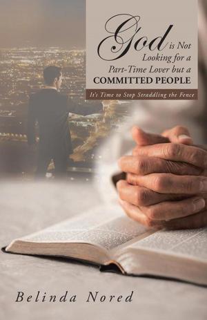 Cover of the book God Is Not Looking for a Part-Time Lover but a Committed People by Girad Clacy