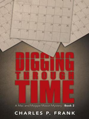 Cover of the book Digging Through Time by Benjamin M. Goldberg