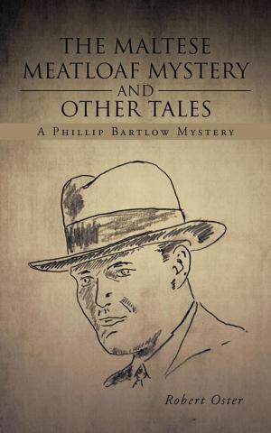 Cover of the book The Maltese Meatloaf Mystery and Other Tales by Dudley James Podbury