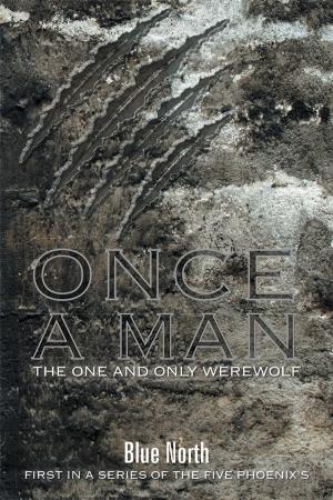 Cover of the book Once a Man the One and Only Werewolf by Celeste Farris Wissman