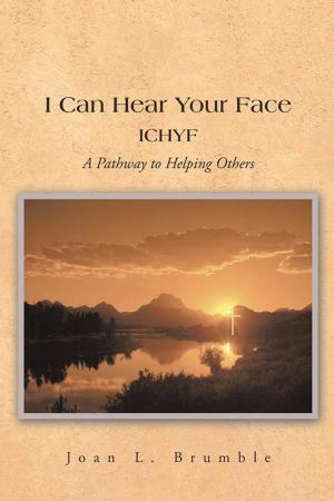 Cover of the book I Can Hear Your Face by Judy L. Anderson