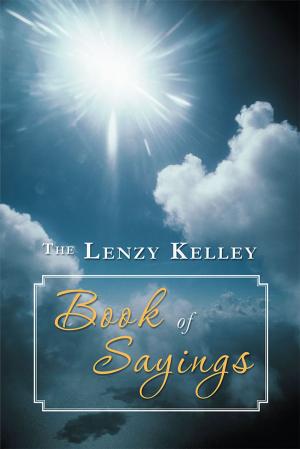 Cover of the book The Lenzy Kelley Book of Sayings by Jamin Mycal Hardenbrook