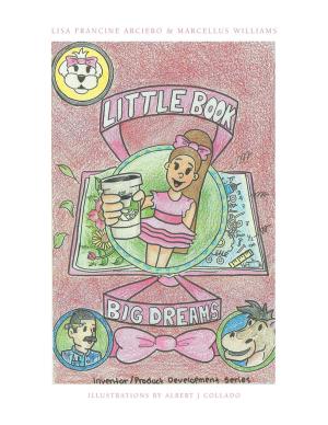 Cover of the book Little Book, Big Dreams by Aliceanne Pellegrino-Henricks