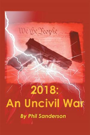 Cover of the book 2018: an Uncivil War by Don R. White Sr. M.A. M.SW. L.C.S.W.