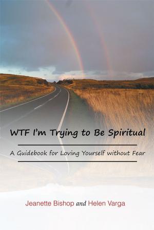 Cover of the book Wtf I’M Trying to Be Spiritual by Susan Brunell