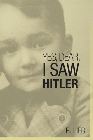 Cover of the book Yes, Dear, I Saw Hitler by Patti Barrett Webb