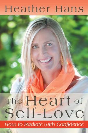 Cover of the book The Heart of Self-Love by Charles E. Hughes