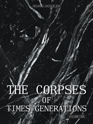 Cover of the book The Corpses of Times Generations by Allen Gilbertson