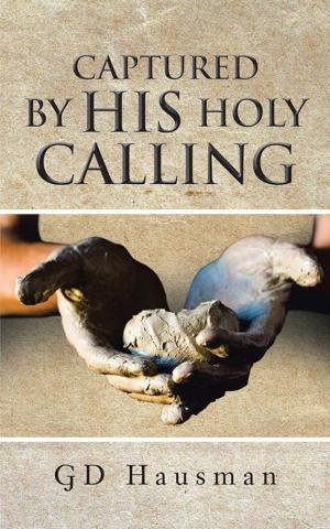 Cover of the book Captured by His Holy Calling by R. Garner Brasseur