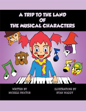 Cover of the book A Trip to the Land of the Musical Characters by Briana Rafferty