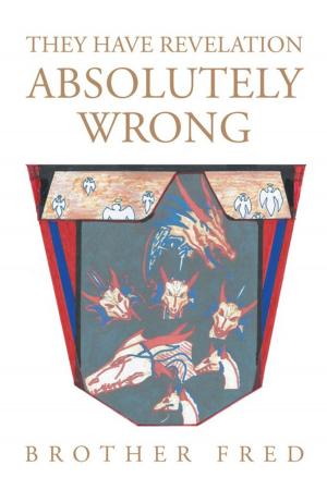 Cover of the book They Have Revelation Absolutely Wrong by Lia Waterer