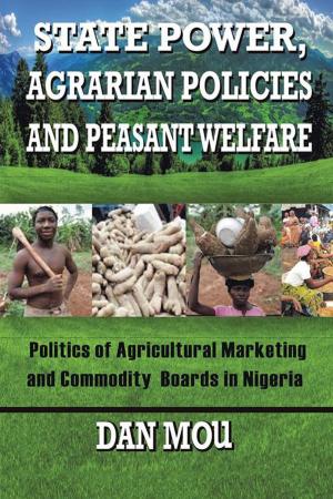 Cover of the book State Power, Agrarian Policies and Peasant Welfare by Fran C. Crowe